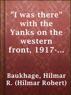 cover image of "I was there" with the Yanks on the western front, 1917-1919